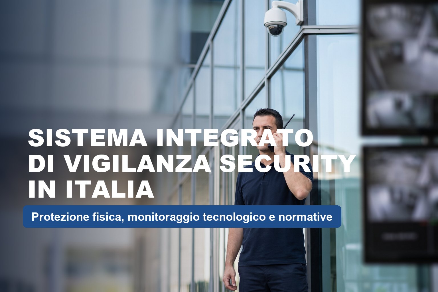 Vigilanza Security Italia: Guida ai Servizi 2026